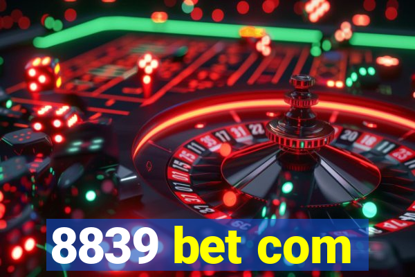 8839 bet com